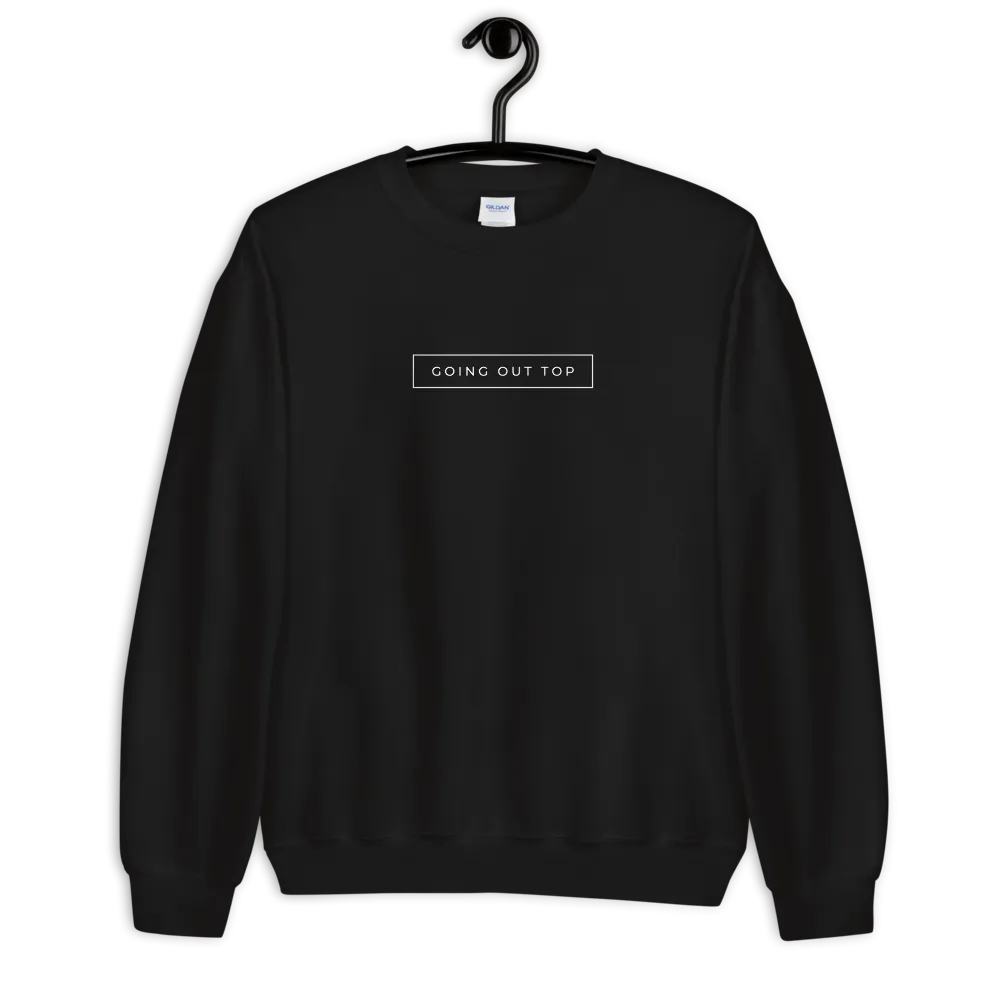 Going Out Top on front Be There in Five on back Unisex Crewneck Sweatshirt by Be There in Five